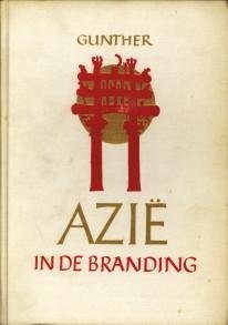 GUNTHER, JOHN - Azië in de branding