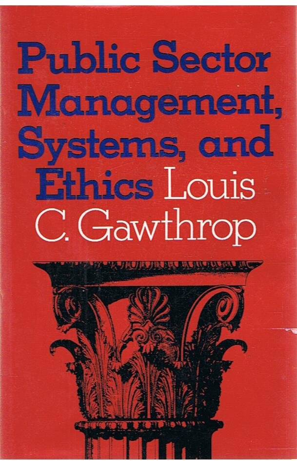 Gawthrop, Louis C. - Public sector - Management, systems and ethics