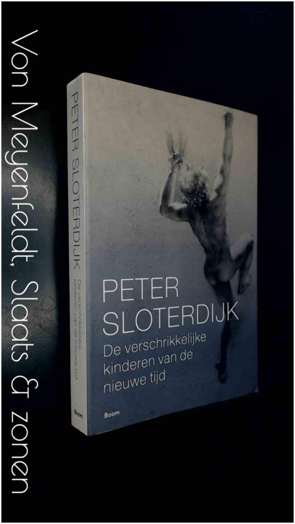 Sloterdijk, Peter - De verschrikkelijke kinderen van de nieuwe tijd