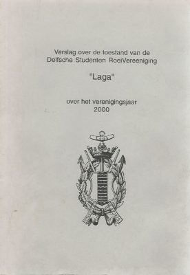  - Verslag over de toestand van de Delfsche Studenten Roeivereeniging 'Laga'over het verenigingsjaar 2000