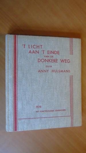 Hulsmans, Anny - 't Licht aan 't einde van de donkere weg