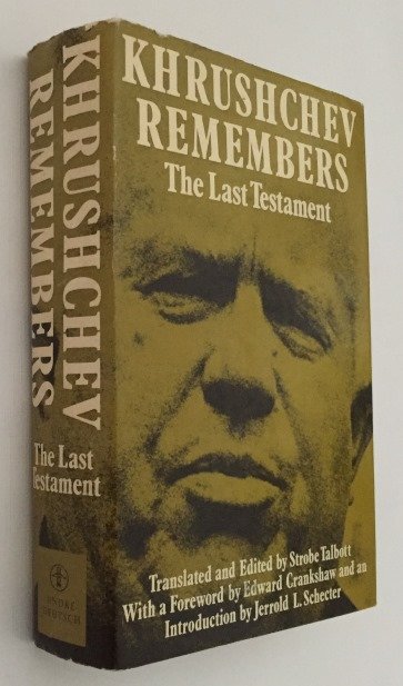 Khrushchev, [Nikita]; Strobe Talbot, translator & ed., - Khrushchev remembers. The last testament.