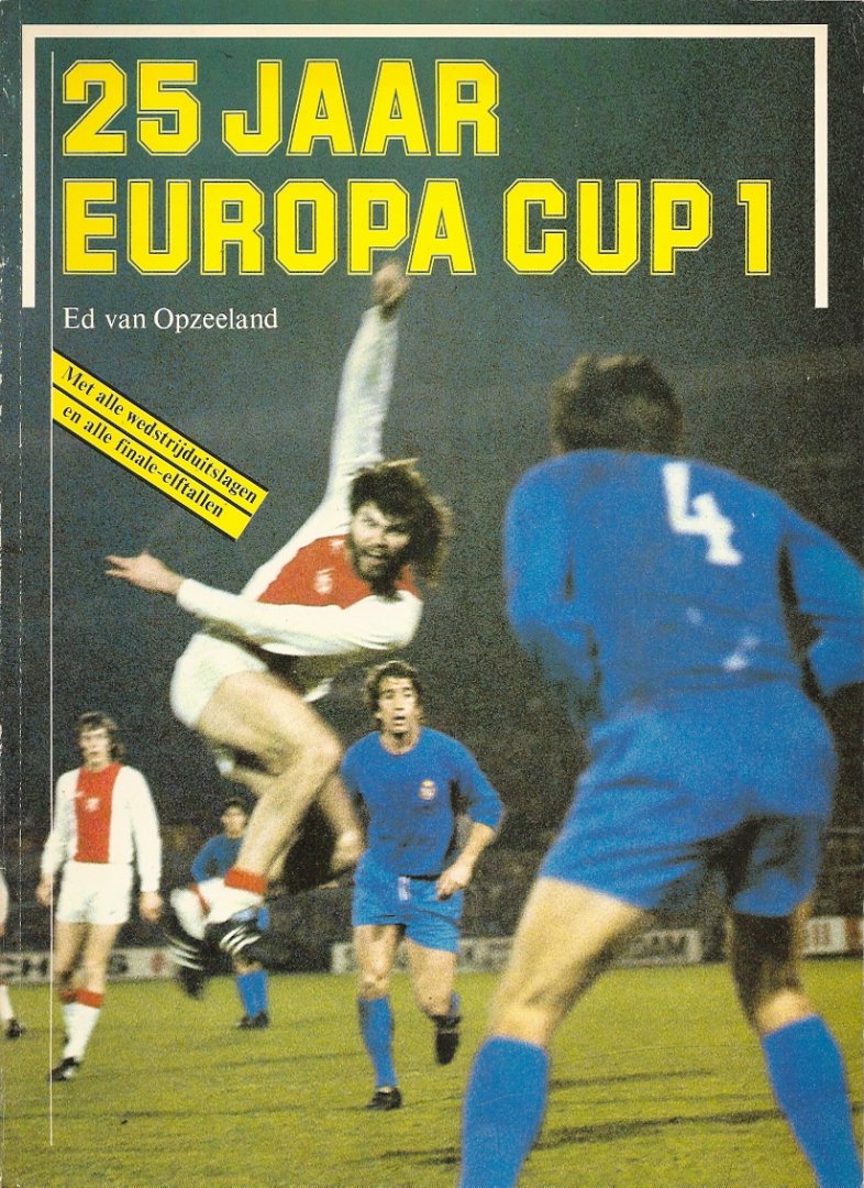 ED VAN OPZEELAND - 25 jaar Europa Cup 1