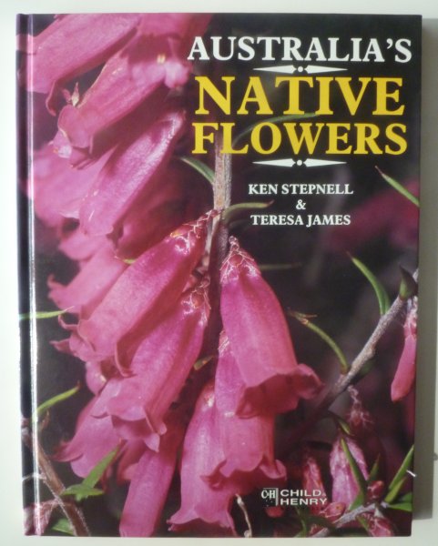 Ken Stepnell & Teresa James - Australia's Native Flowers