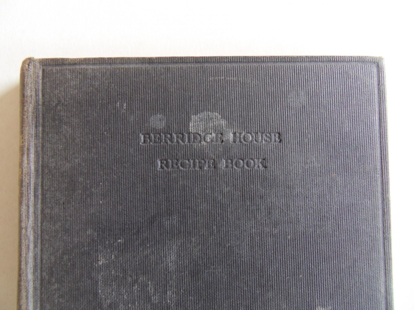 Berridge House. - Berridge House Recipe Book. [ New and Revised Edition ].
