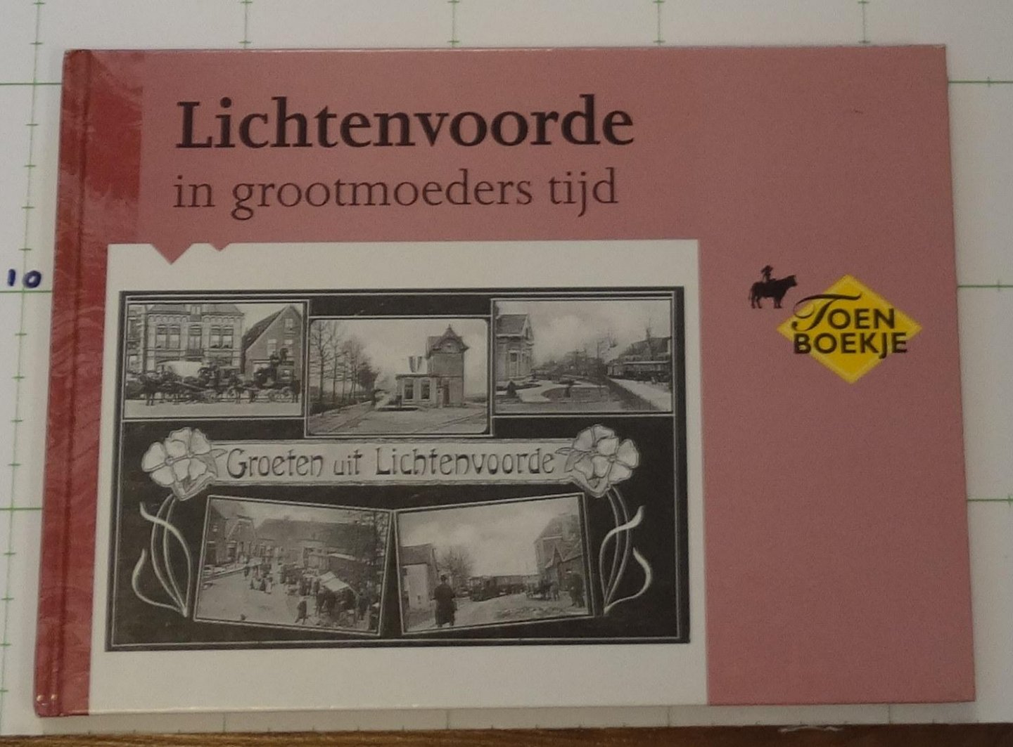 Eppingbroek, G.J.A. - Lochem, B.H.W. van - toen boekje - Lichtenvoorde in grootmoeders tijd