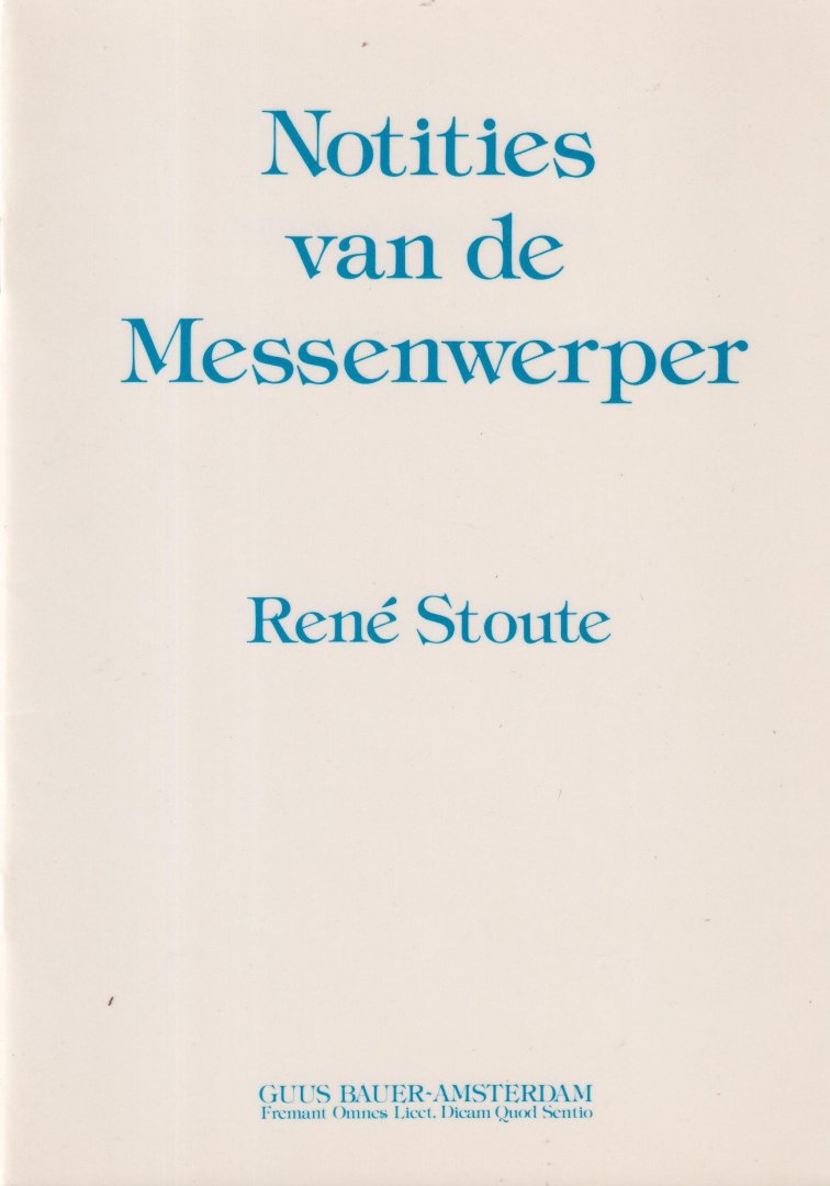 Stoute, René - Notities van de messenwerper