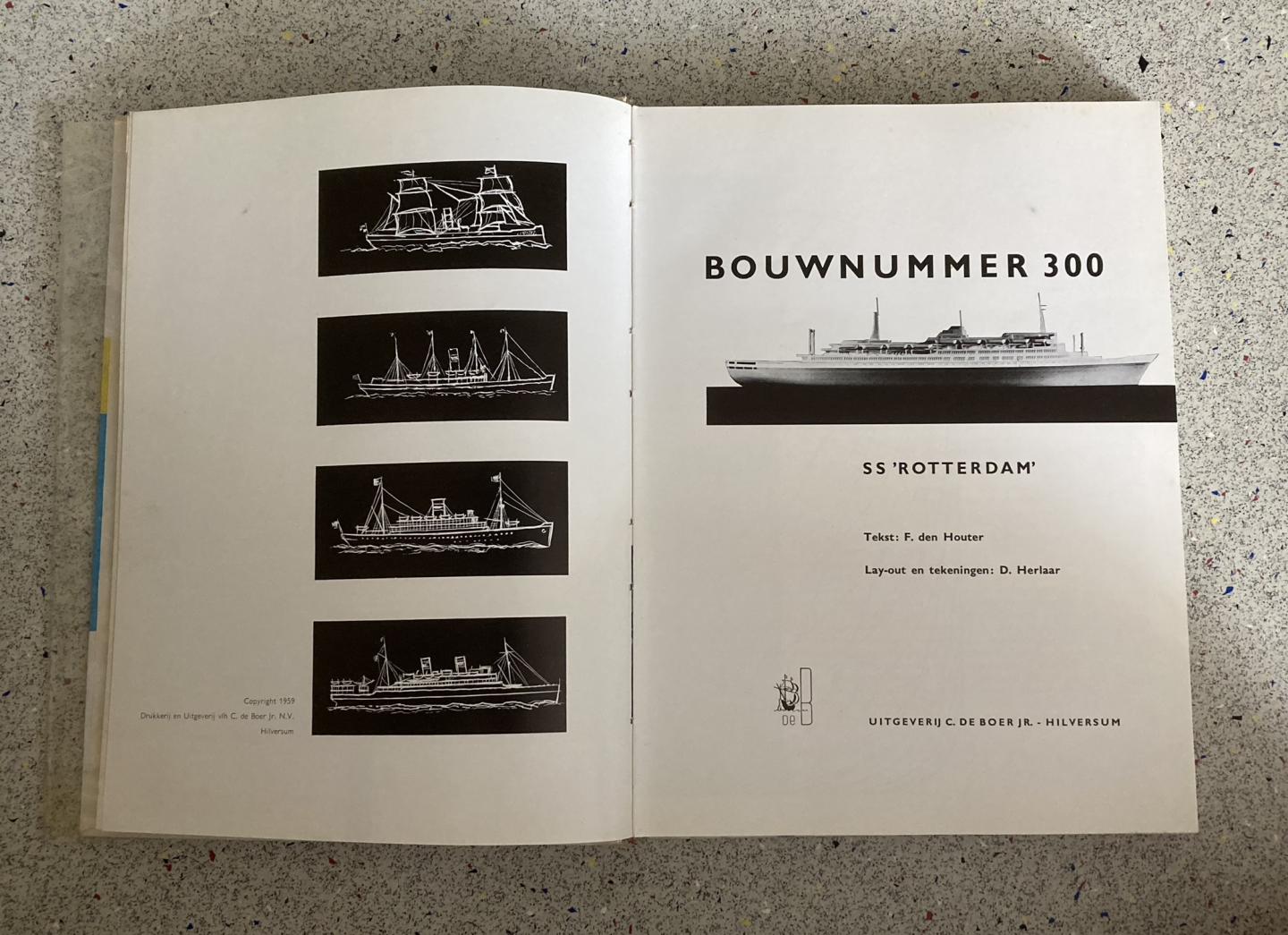 Houter, F. den - Bouwnummer 300. SS "Rotterdam" Holland Amerika Lijn.