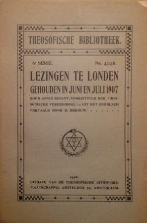 Besant, Annie ; uit het Engels vertaald door D. Bekouw - Lezingen te londen : gehouden in juni en juli 1907