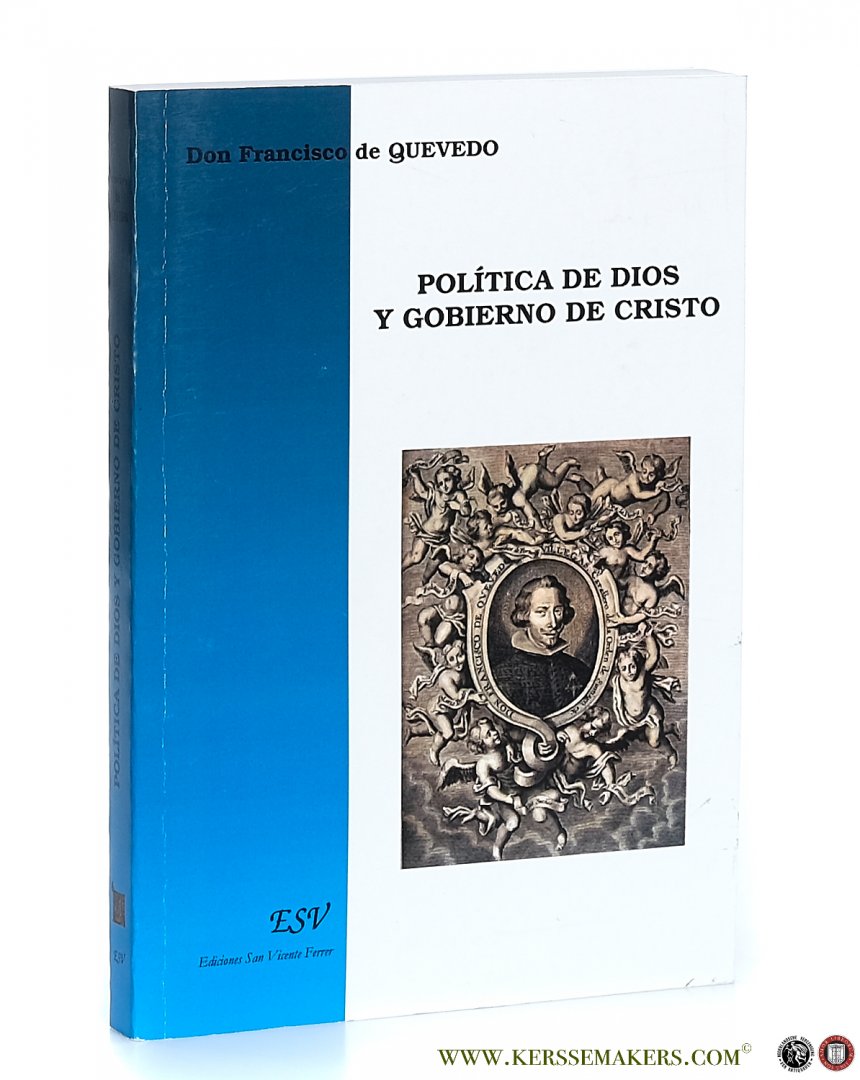 Quevedo, Francisco de. - Política de dios y Gobierno de Cristo [ reprint of 1946 edition ].