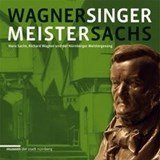 WAGNER MEISTERSINGER SACHS - Hans Sachs, Richard Wagner und der Nürnberger Meistergesang