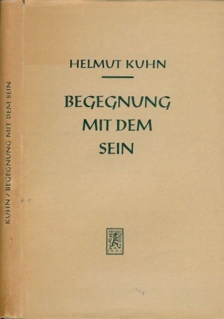 Kuhn, Helmut. - Begegnung mit dem Sein: Meditationen zur Metaphysik des Gewissens.