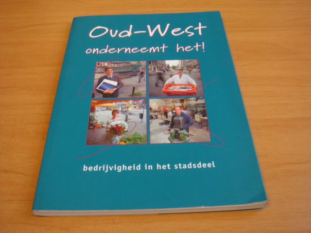 Start, Irene - Oud-West onderneemt het! - bedrijvigheid in het stadsdeel