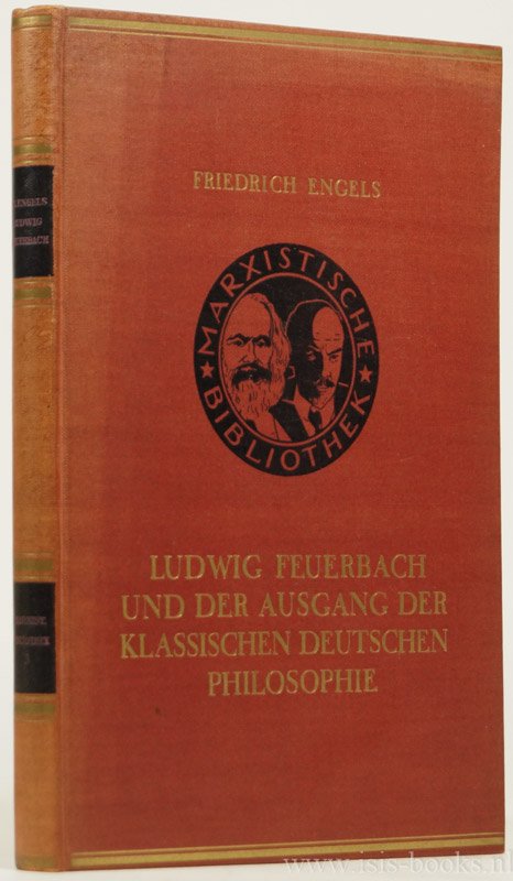 FEUERBACH, L., ENGELS, F. - Ludwig Feuerbach und der Ausgang der klassischen deutschen Philosophie. Mit einem Anhang: Quellenmaterial zum dialektischen Materialismus.
