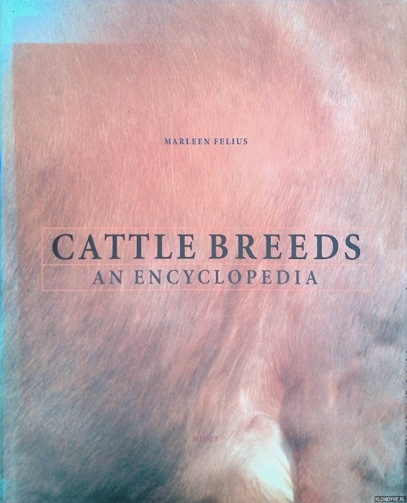 Felius, Marleen - Cattle Breeds: an Encyclopedia