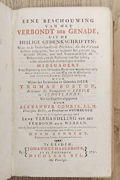 BOSTON, THOMAS. - Een beschouwing van het Verbond der Genade uit de Heilige Gedenkschriften.  Uit het Engels uitgeven door Alexander Comrie.