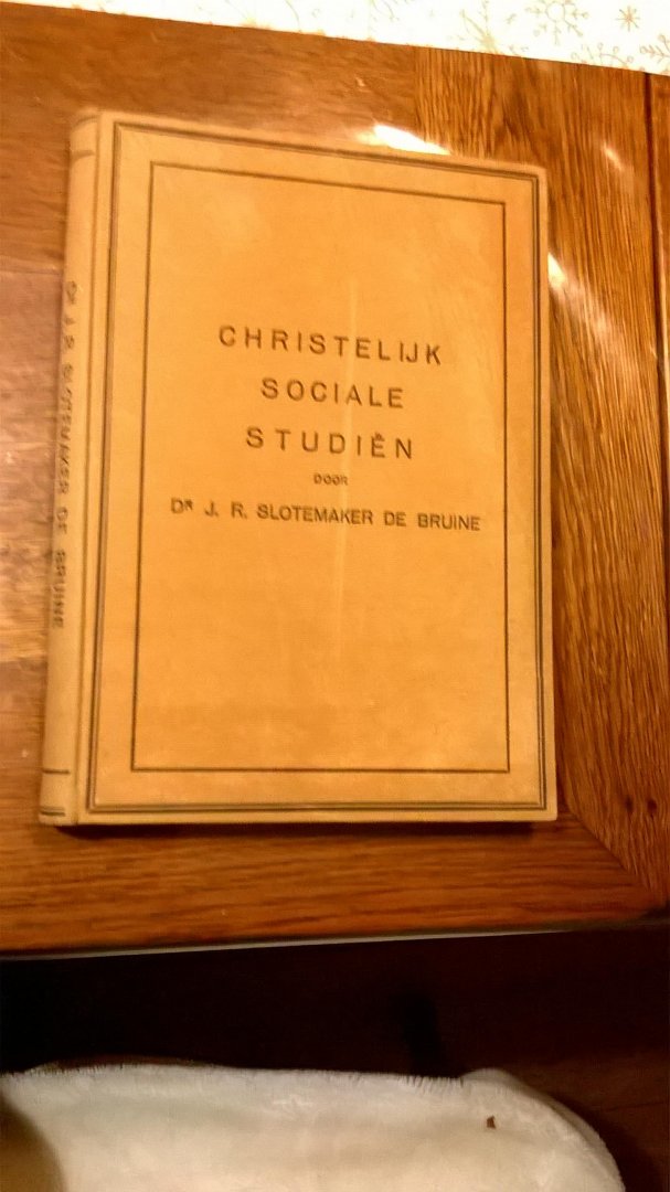 Slotemaker de Bruine J.R. - Christelijk sociale studiën