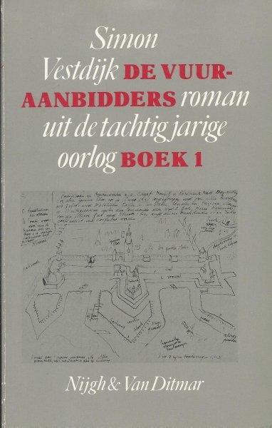 Simon Vestdijk - Deel 2 en 3 De Vuuraanbidders. Roman uit de tachtigjarige oorlog.