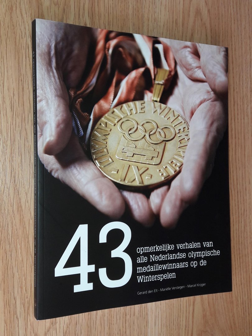 Elt & Verstegen - 43 opmerkelijke verhalen van alle Nederlandse Olympische medaillewinnaars op de Winterspelen