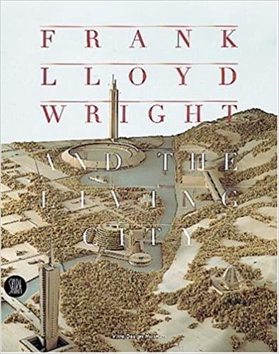 Auteur: Frank Lloyd Wright - Frank Lloyd Wright and the Living City