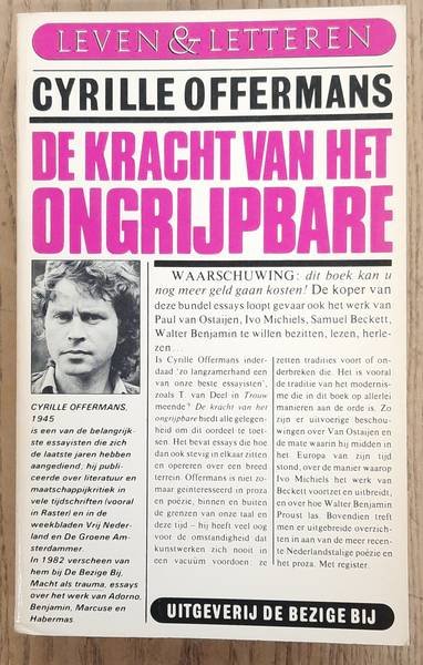 OFFERMANS, CYRILLE. - De kracht van het ongrijpbare. Essays over literatuur en maatschappij.