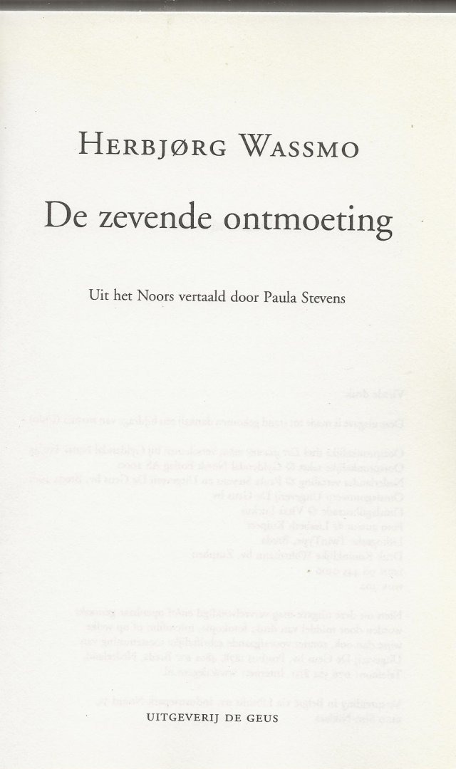 Wassmo, Herbjorg .. Uit het Noors vertaald door Paula Stevens - De zevende Ontmoeting .. Een liefdes roman Dat ook En heel veel meer
