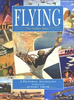 Prior, Rupert - Flying, the golden years. A pictorial anthology