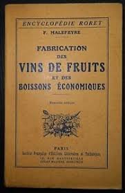 Malepeyre, M.F. - Fabrication des vins de fruits et des boissons economiques.  . Contenent l'art de fabriquer soi-meme chez soi et a peu de frais.