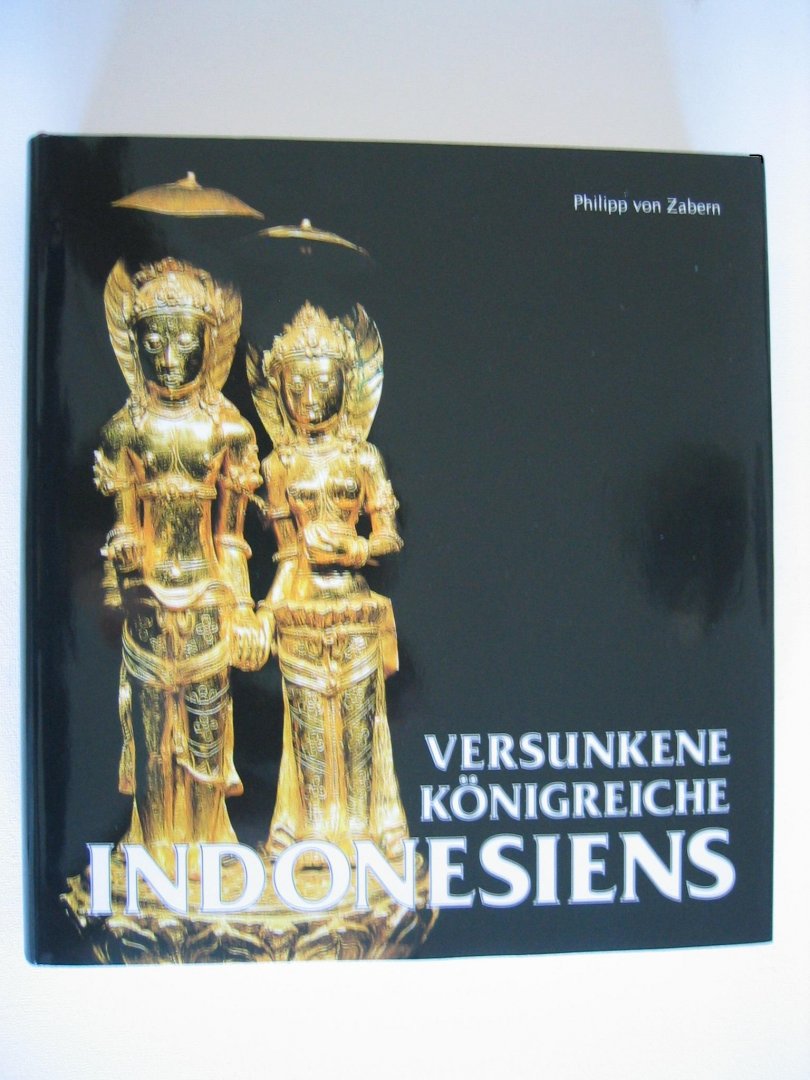 Eggebrecht, Arne und Eva - Versunkene Königreiche Indonesiens. Verzonken Koninkrijken van Indonesie.