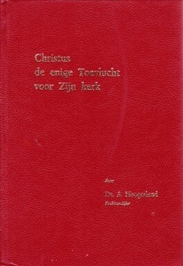Hoogerland, Ds. A. - Christus de enige Toevlucht voor Zijn k