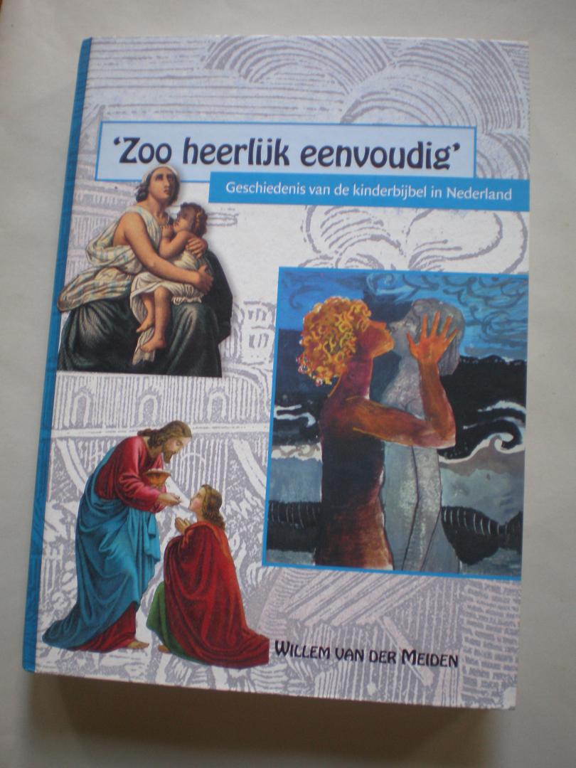 Meiden, Willem van der - 'Zoo heerlijk eenvoudig' - Geschiedenis van de kinderbijbel in Nederland