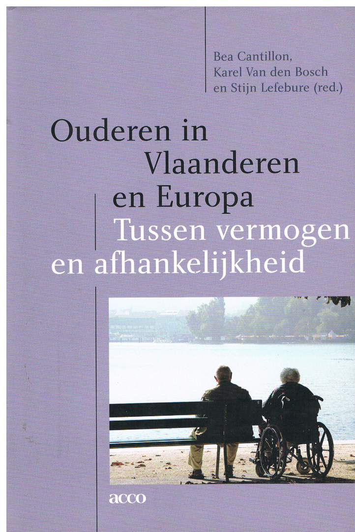 Bea Cantillon , Karel Van Den Bosch , Stijn Lefebure - Ouderen in Vlaanderen en Europa / tussen vermogen en afhankelijkheid