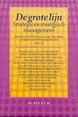 Witteveen, A. / Zegveld, M. / Witteloostuijn, A. van - De grote lijn / strategie en strategisch management