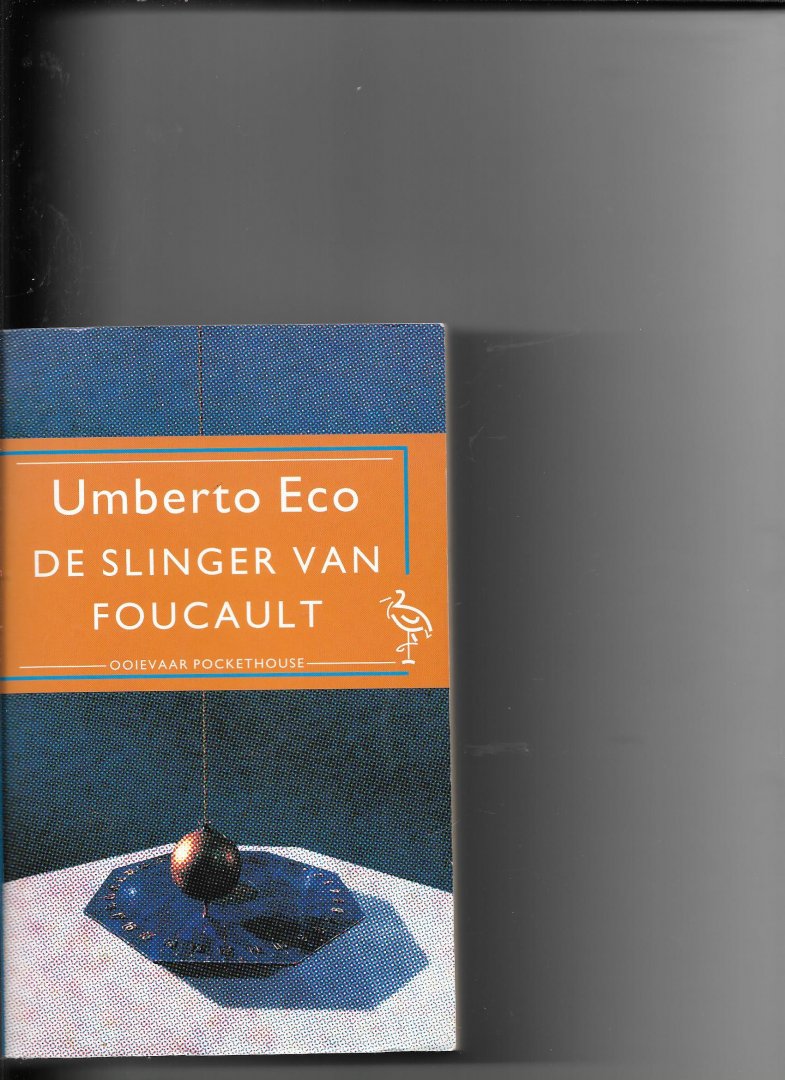 Eco, U. - De slinger van Foucault / druk 10