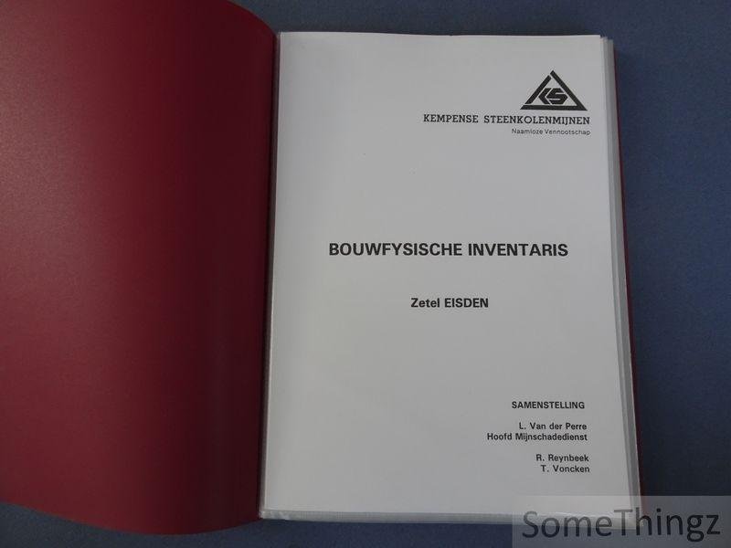 L. Van der Perre (samenst.) en R. Reynbeek en T. Voncken. - Kempense Steenkolenmijnen NV. Bouwfysische inventaris. Zetel Eisden. - Zetel Winterslag.