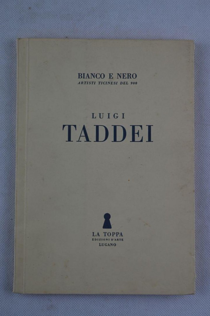 Taddei, Luigi - Luigi Taddei. Bianco e nero. Artisti ticinesi del 900 (2 foto's)