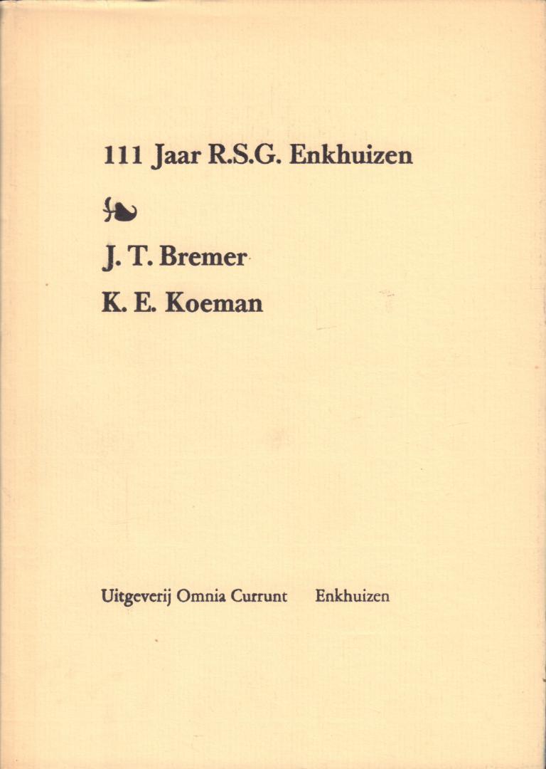 Bremer, J.T. en K.E. Koeman - 111 Jaar R.S.G. Enkhuizen, 20 pag. softcover, goede staat. Verschenen t.g.v. de opening van het nieuwe gebouw van de R.S.G. Enkhuizen
