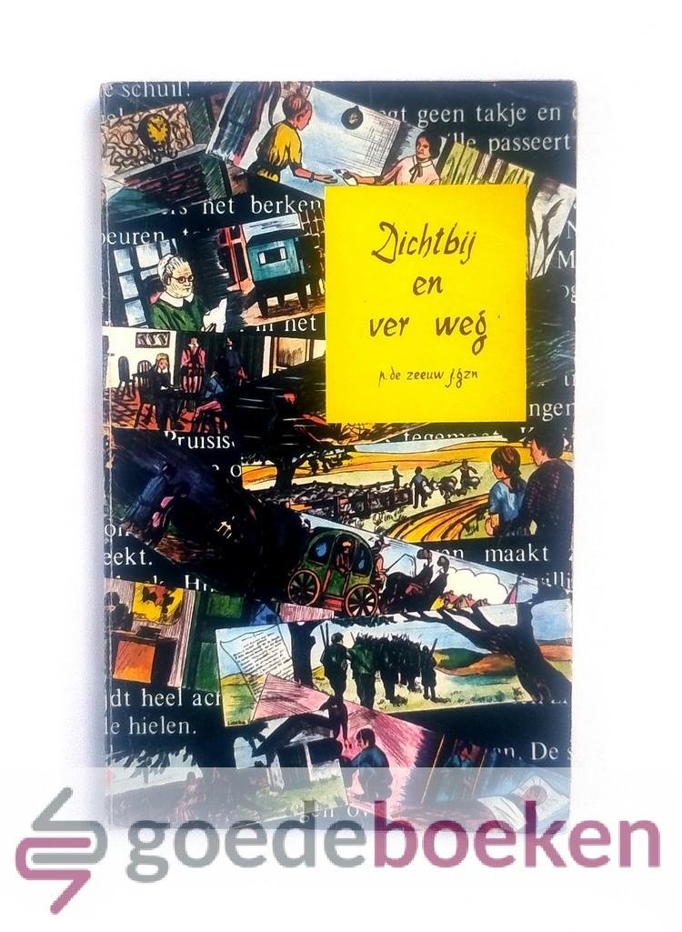 Zeeuw J.Gzn., P. de - Dichtbij en ver weg --- Geïllustreerd door Lineke Vos. Serie Banier Pocketboeken voor de jeugd