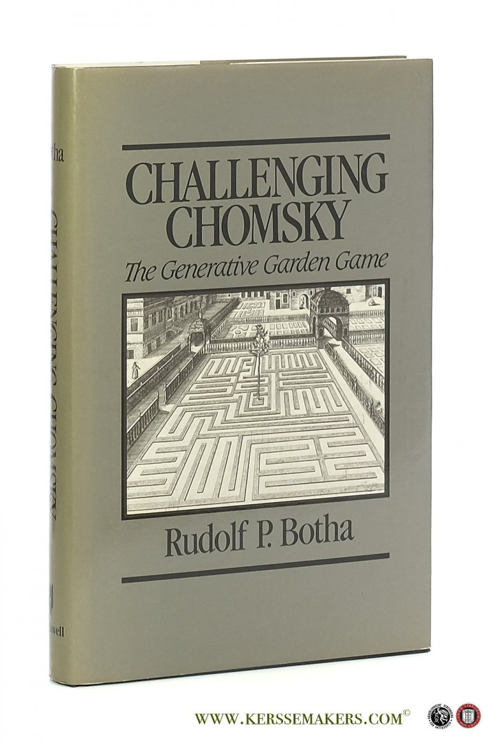 Botha, Rudolf P. - Challenging Chomsky. The Generative Garden Game.
