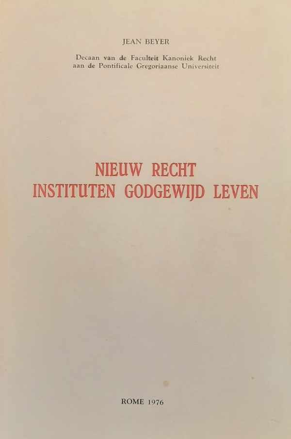 BEYER Jean (Decaan van de Faculteit Kanoniek Recht aan de Pontificale Gregoriaanse Universiteit) - Nieuw Recht, Instituten Godgewijd Leven