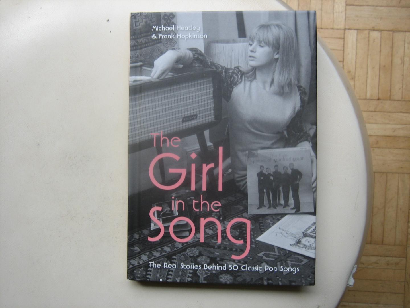 Michael Heatley - The Girl in the Song / The real stories behind 50 classis pop songs