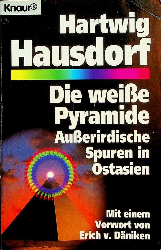 Hausdorf, Hartwig - Die weisse Pyramide. Ausserirdische Spuren in Ostasien