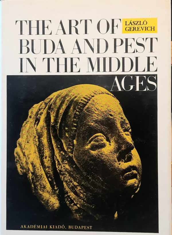 GEREVICH Laszlo - The art of Buda and Pest in the Middle Ages