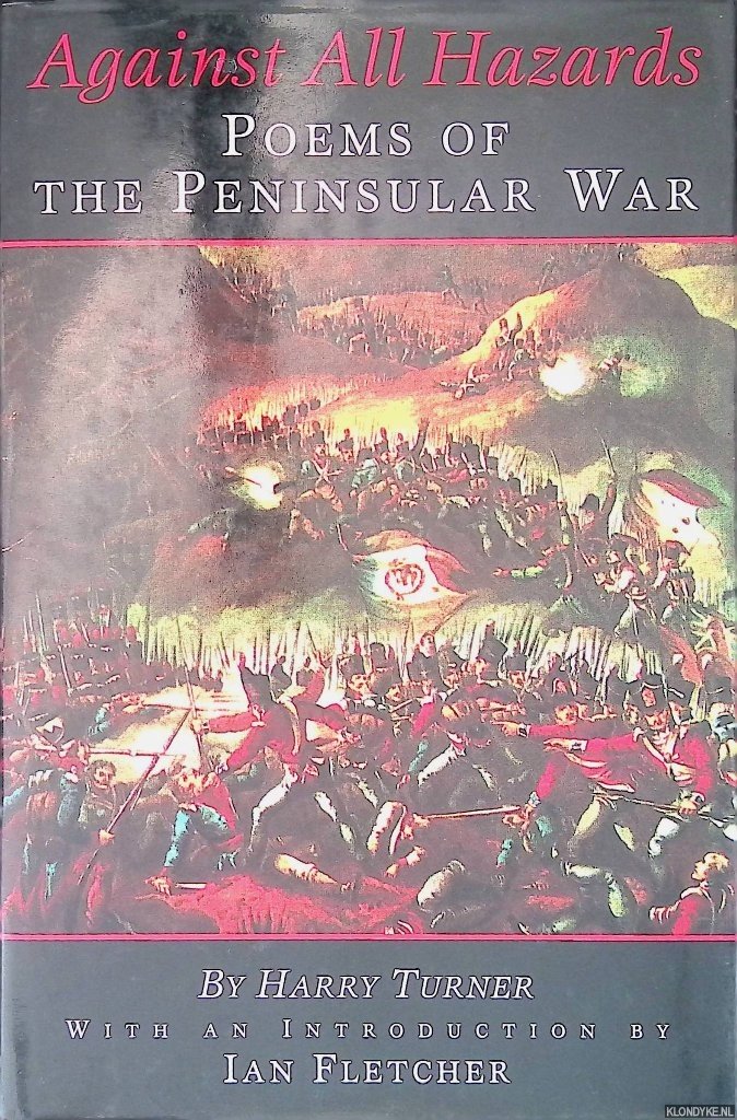 Turner, Harry - Against All Hazards: Poems of the Peninsular War