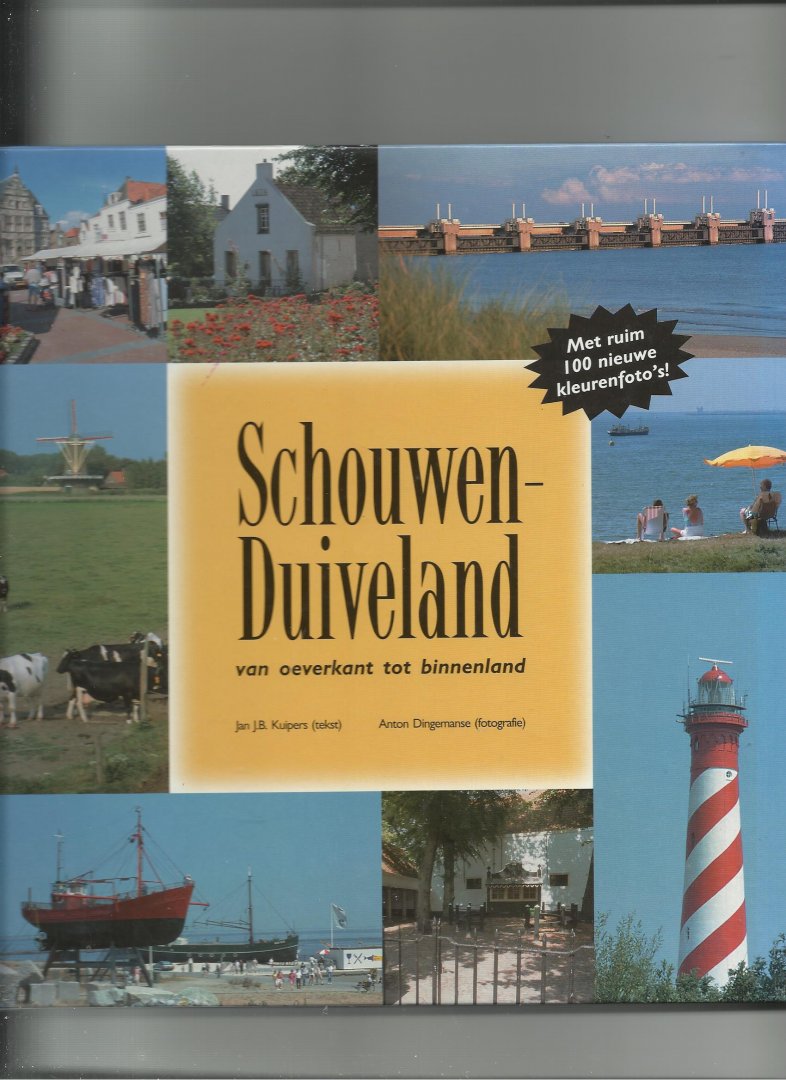Kuipers Jan J.B.(tekst)  Dingemanse Anton (fotografie) - Schouwen-Duiveland van oeverkant tot binnenland