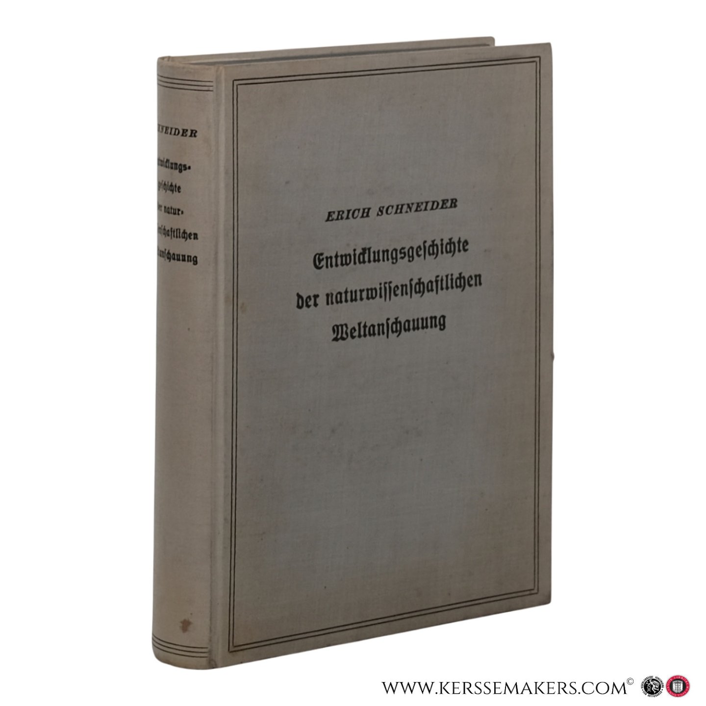 Schneider, Erich. - Entwicklungsgeschichte der naturwissenschaftlichen Weltanschauung. Von der griechischen Naturphilosophie zur modernen Vererbungslehre. Zweite Auflage.