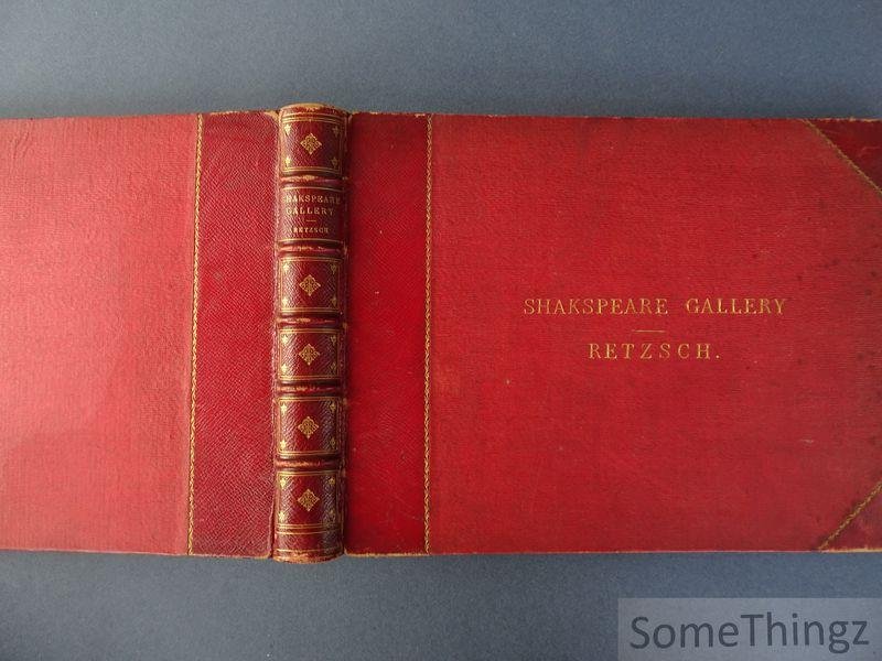 Retzsch, Moritz (ills.) /  C. A. Boettiger, Carl Borromaeus von Miltitz and Hermann Ulrici (text). - Outlines to Shakespeare's Dramatic Works. - Gallerie zu Shakspear's dramatischen Werken. In Umrissen erfunden und gestochen von Moritz Retzsch. Complete in one Volume. [German and English text.]