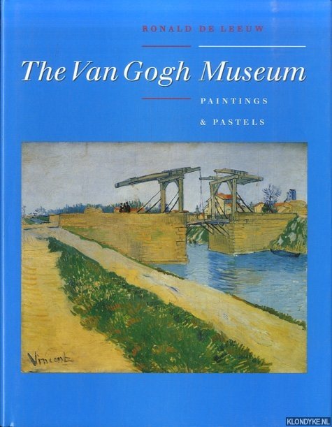 Leeuw, Ronald de - The Van Gogh Museum: Paintings & Pastels