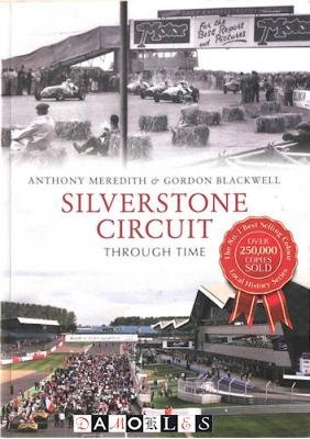 Anthony Meredith, Gordon Blackwell - Silverstone Circuit Through Time