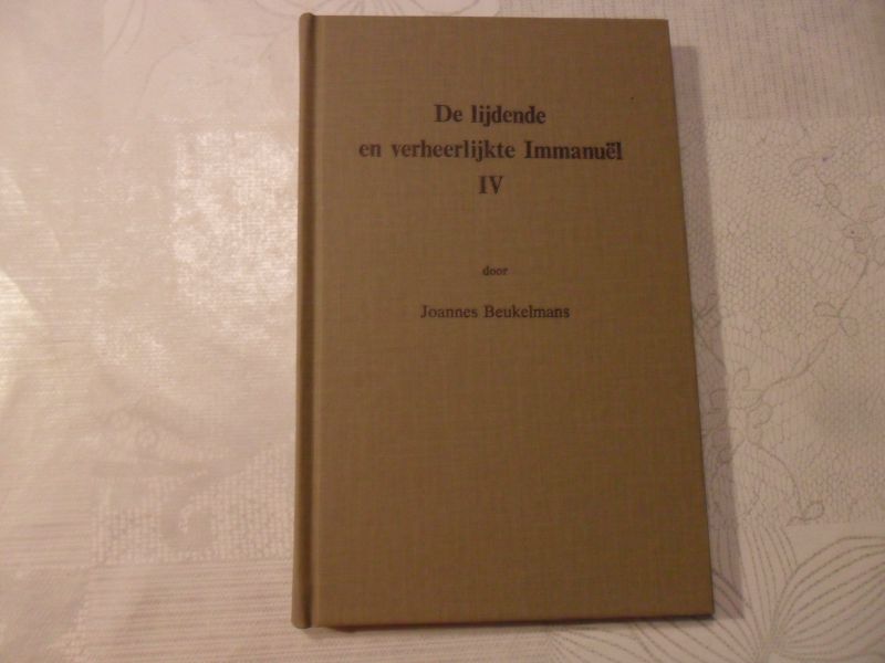Beukelmans Joannes - De lijdende en verheerlijkte Immanuël IV